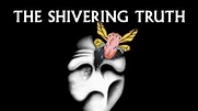 The Shivering Truth - SEASON FINALE - Tow and Shell / Fowl Flow : adultswim