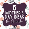 5 Mother's Day Ideas for Church - Vanessa Myers