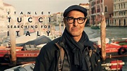 Stanley Tucci: Searching for Italy - CNN Miniseries - Where To Watch
