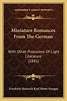 Miniature Romances from the German, Friedrich Heinrich Kar La Motte ...