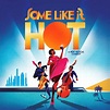 Some Like It Hot – Broadway Musical – Original | IBDB