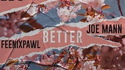 Feenixpawl & Joe Mann - Better [Official Lyric Video] - YouTube