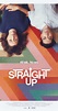 Straight Up (2019) - Release Info - IMDb