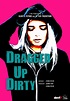 Dragged Up Dirty (2023) - FilmAffinity