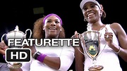 Venus and Serena Featurette (2013) - Williams Sisters Documentary Movie ...