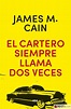 EL CARTERO SIEMPRE LLAMA DOS VECES - JAMES M. CAIN - 9788490568576