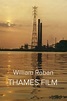 ‎Thames Film (1986) directed by William Raban • Reviews, film + cast ...