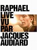 Prime Video: Raphael - Live Vu Par Jacques Audiard