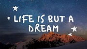 Life Is But A Dream - YouTube