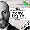 "Yo no soy yo" de Juan Ramón Jiménez (Poema) - Frases más poemas