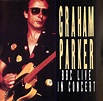 Graham Parker - BBC Live In Concert | Releases | Discogs