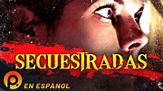 SECUESTRADAS | PELICULA+ | PELICULA DE ACCION EN ESPANOL LATINO - YouTube