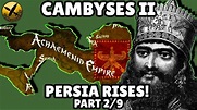 CAMBYSES II - PERSIA RISES PART 2 - ACHAEMENID PERSIAN EMPIRE - YouTube
