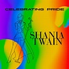 Celebrating Pride: Shania Twain - Compilation by Shania Twain | Spotify