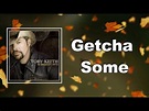 Toby Keith - Getcha Some (Lyrics) - YouTube