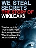 We Steal Secrets: The Story of WikiLeaks (2013) - Rotten Tomatoes