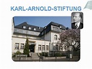 Präsentation der Karl-Arnold-Stiftung