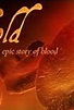 Red Gold: The Epic Story of Blood (TV Mini Series) - IMDb