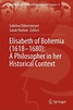 Women in the History of Philosophy and Sciences 9 - Elisabeth of ...
