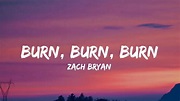 Zach Bryan - Burn, Burn, Burn(Lyrics) - YouTube