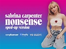 Case Study: Sabrina Carpenter ”Nonsense” (Sped-Up Version) - 360 ...