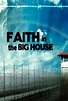 Faith in the Big House (2011) Poster #1 - Trailer Addict
