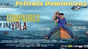 DOS COMPADRES Y UNA YOLA-Película Dominicana. - YouTube