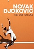 Film Novak Djokovic: Refuse to Lose (2022) - Gdzie obejrzeć | Netflix ...