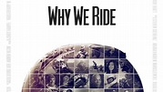 Why We Ride (2013) Trailer - Trailer Addict