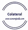 Colateral - Qué es, definición y concepto
