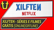 NETFLIX Grátis? Conheça o XILFTEN - Séries e Filmes Online e Gratuito ...