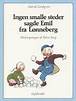 Få Ingen smalle steder sagde Emil fra Lønneberg af Astrid Lindgren som ...
