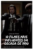Top10: Dez Filmes Mais Influentes da Década de 1990 - Cinefilia ...