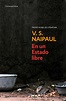 Tipos Infames: · EN UN ESTADO LIBRE · NAIPAUL, V.S.: DEBOLSILLO -978-84-8346-985-9