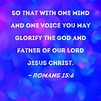 Romans 15:6 so that with one mind and one voice you may glorify the God ...