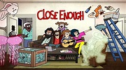 Close Enough español Latino Online Descargar 1080p