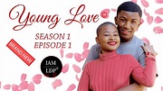 YOUNG LOVE | SEASON 1 | EPISODE 1 - YouTube