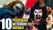 10 Mejores PELICULAS de TERROR 2021 NUEVAS! - YouTube