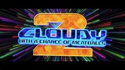 Image - Cloudy with a Chance of Meatballs 2 title card (2013).png ...