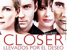 Closer. Cegados por el deseo (Closer) (2004) – C@rtelesmix