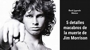 La verdad de la muerte de Jim Morrison - 5 detalles macabros del ...