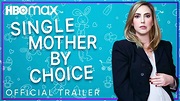 Single Mother By Choice | Official Trailer | HBO Max - YouTube