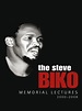 The Steve Biko Memorial Lectures by Njabulo S. Ndebele, Zakes Mda ...