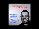 Walter Brown with The Jay McShann Band - Confessin' the Blues - YouTube