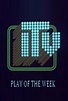 ITV Play of the Week - TheTVDB.com