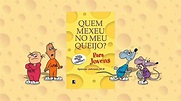 Quem Mexeu no Meu Queijo - YouTube