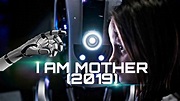 I AM MOTHER (2019) RESUMEN Y ANÁLISIS - YouTube