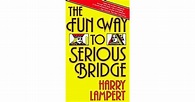 The Fun Way to Serious Bridge by Harry Lampert — Reviews, Discussion ...