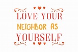 Love Your Neighbor As Yourself Graphic by TheLucky · Creative Fabrica