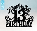 13 13th Birthday Cake Topper Svg 13 13th Happy Birthday Cake - Etsy
